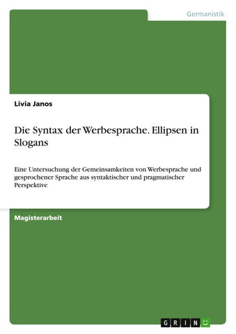 Die Syntax der Werbesprache. Ellipsen in Slogans
