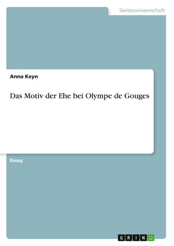 Das Motiv der Ehe bei Olympe de Gouges