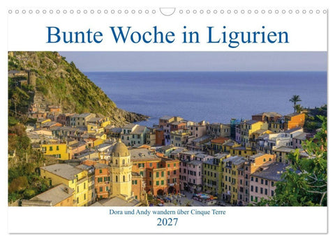 Bunte Woche in Ligurien (Wandkalender 2027 DIN A3 quer), CALVENDO Monatskalender