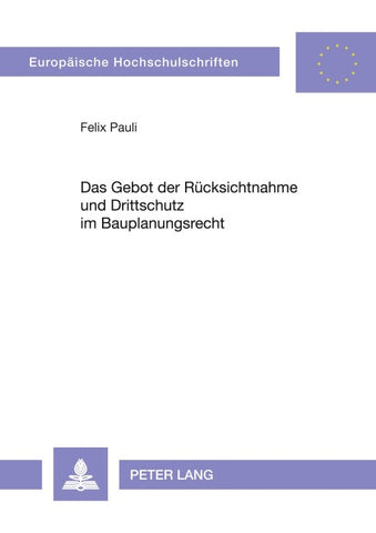 Das Gebot der Rücksichtnahme und Drittschutz im Bauplanungsrecht