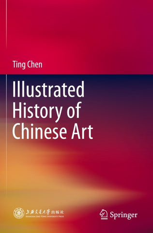 Illustrated History of Chinese Art