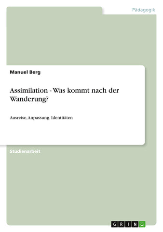 Assimilation - Was kommt nach der Wanderung?