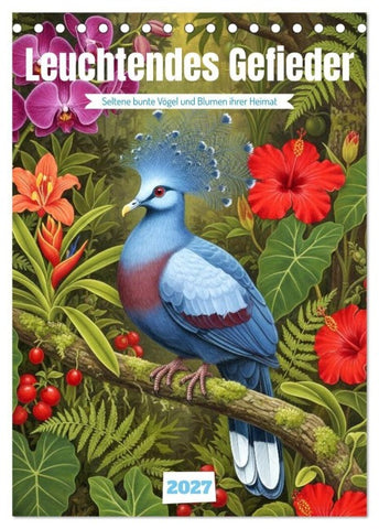 Leuchtendes Gefieder (Tischkalender 2027 DIN A5 hoch), CALVENDO Monatskalender