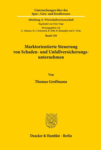 Marktorientierte Steuerung von Schaden- und Unfallversicherungsunternehmen.