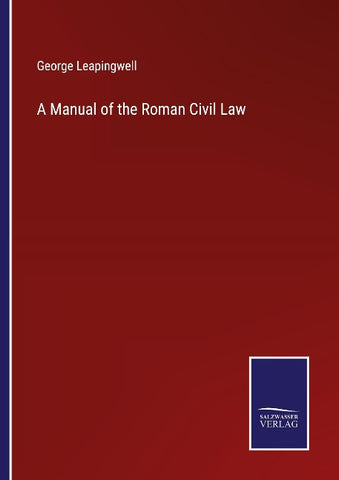 A Manual of the Roman Civil Law