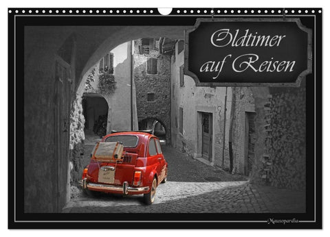 Oldtimer auf Reisen (Wandkalender 2027 DIN A3 quer), CALVENDO Monatskalender