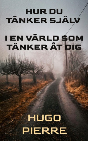 Hur du tänker själv i en värld som tänker åt dig