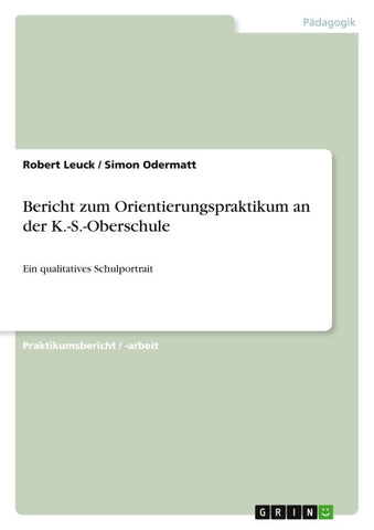 Bericht zum Orientierungspraktikum an der K.-S.-Oberschule