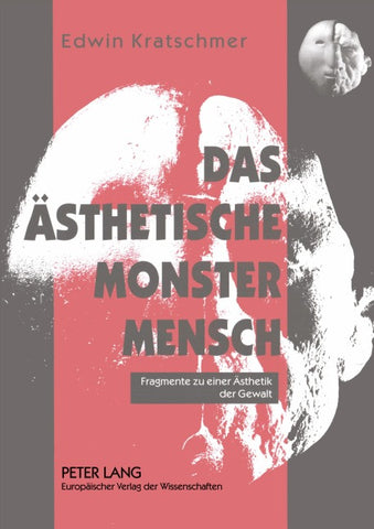 Das ästhetische Monster Mensch