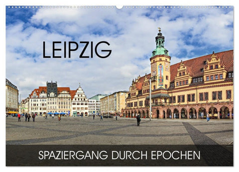 Leipzig - Spaziergang durch Epochen (Wandkalender 2027 DIN A2 quer), CALVENDO Monatskalender
