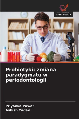 Probiotyki: zmiana paradygmatu w periodontologii