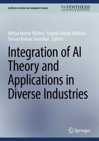 Integration of AI Theory and Applications in Diverse Industries