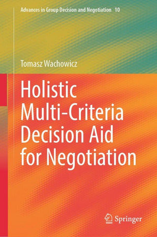 Holistic Multi-Criteria Decision Aid for Negotiation