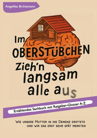 Im Oberstübchen zieh'n langsam alle aus