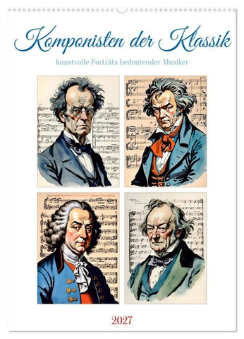 Komponisten der Klassik (Wandkalender 2027 DIN A2 hoch), CALVENDO Monatskalender