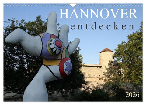 HANNOVER entdecken (Wandkalender 2026 DIN A3 quer), CALVENDO Monatskalender