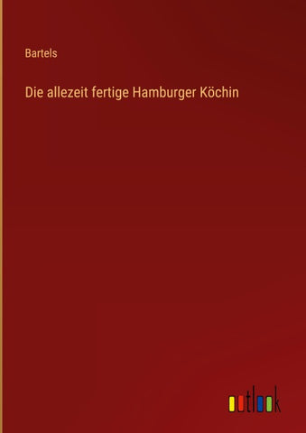 Die allezeit fertige Hamburger Köchin