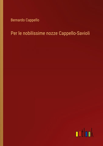 Per le nobilissime nozze Cappello-Savioli