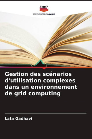 Gestion des scénarios d'utilisation complexes dans un environnement de grid computing