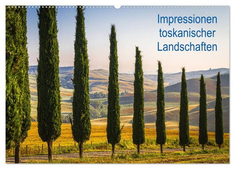 Impressionen toskanischer Landschaften (Wandkalender 2027 DIN A2 quer), CALVENDO Monatskalender