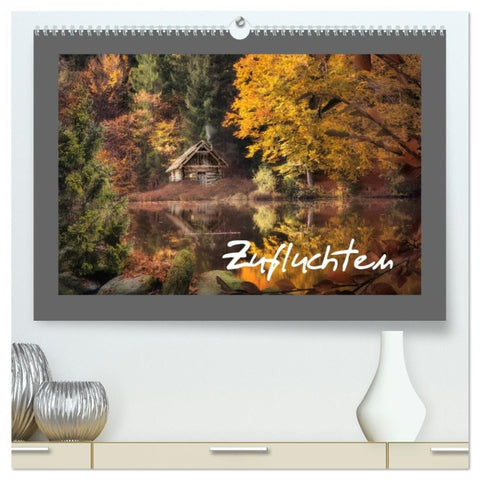 Zufluchten (hochwertiger Premium Wandkalender 2026 DIN A2 quer), Kunstdruck in Hochglanz