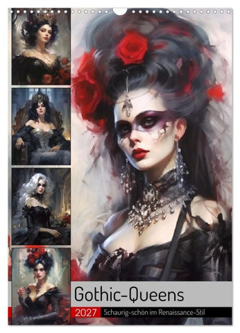 Gothic-Queens. Schaurig-schön im Renaissance-Stil (Wandkalender 2027 DIN A3 hoch), CALVENDO Monatskalender