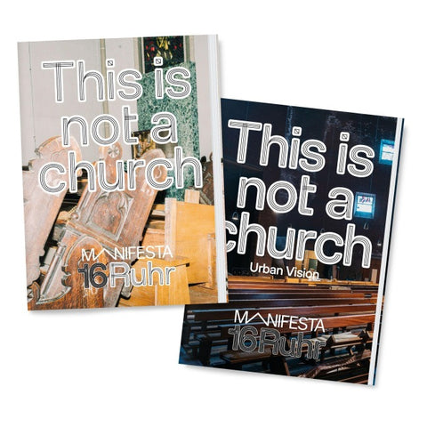 Manifesta 16 Ruhr: This is not a church