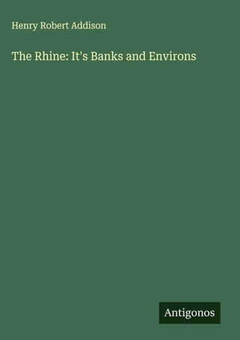 The Rhine: It's Banks and Environs