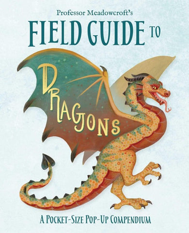 Professor Meadowcroft's Field Guide to Dragons