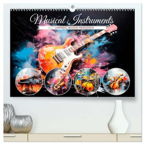 Musical Instruments CHARMING MODERN PRESENTATION (High Quality Premium Wall Calendar 2027 DIN A2 landscape),CALVENDO 12 Month Wall Calendar