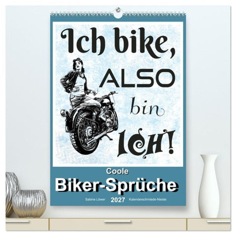 Coole Biker-Sprüche (hochwertiger Premium Wandkalender 2027 DIN A2 hoch), Kunstdruck in Hochglanz