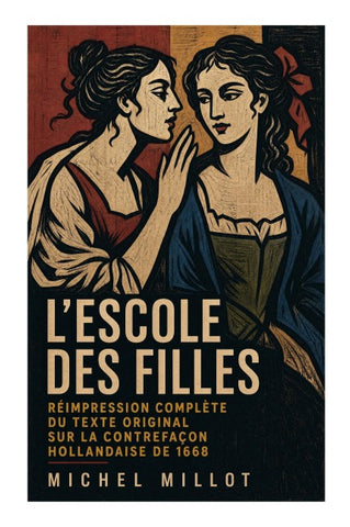 L'escole des filles réimpression complète du texte original sur la contrefaçon hollandaise de 1668