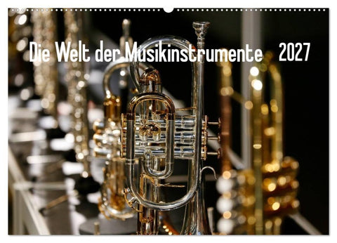 Die Welt der Musikinstrumente (Wandkalender 2027 DIN A2 quer), CALVENDO Monatskalender