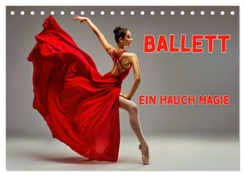 BALLETT - ein Hauch Magie (Tischkalender 2027 DIN A5 quer), CALVENDO Monatskalender