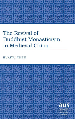 The Revival of Buddhist Monasticism in Medieval China