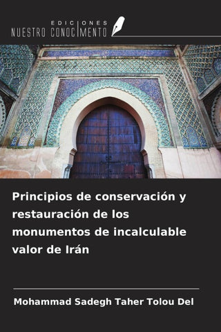 Principios de conservación y restauración de los monumentos de incalculable valor de Irán