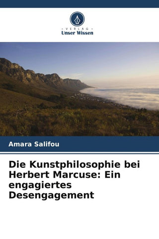 Die Kunstphilosophie bei Herbert Marcuse: Ein engagiertes Desengagement
