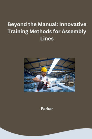 Beyond the Manual: Innovative Training Methods for Assembly Lines