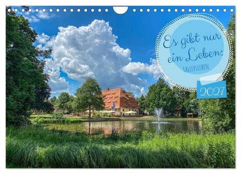 Es gibt nur ein Leben: Fallersleben. (Wandkalender 2027 DIN A4 quer), CALVENDO Monatskalender