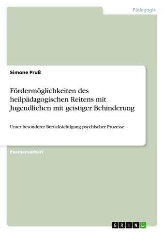 Fördermöglichkeiten des heilpädagogischen Reitens mit Jugendlichen mit geistiger Behinderung