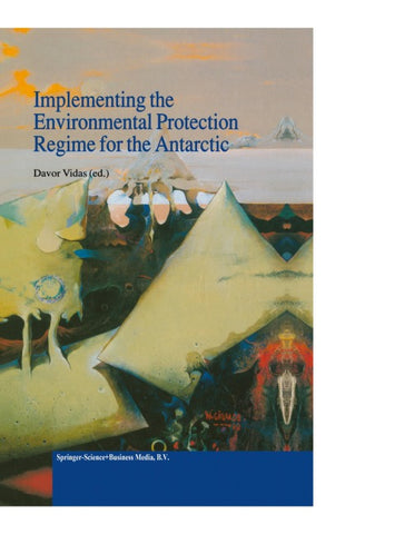 Implementing the Environmental Protection Regime for the Antarctic