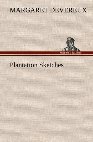 Plantation Sketches