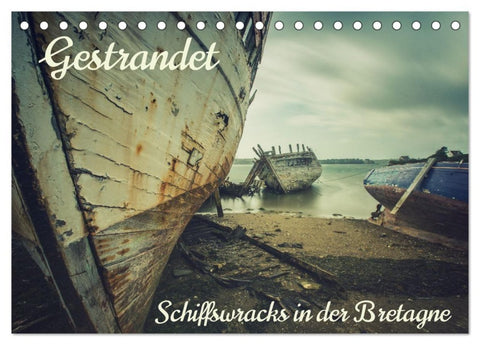 Gestrandet - Schiffswracks in der Bretagne (Tischkalender 2027 DIN A5 quer), CALVENDO Monatskalender