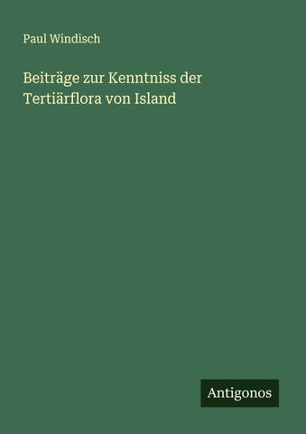 Beiträge zur Kenntniss der Tertiärflora von Island