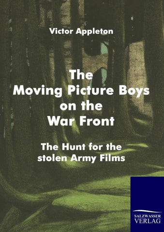 The Moving Picture Boys on the War Front
