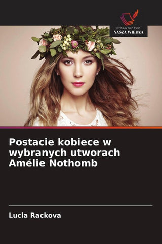 Postacie kobiece w wybranych utworach Amélie Nothomb