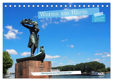 Worms am Rhein Mittelpunkt der Nibelungensage (Tischkalender 2027 DIN A5 quer), CALVENDO Monatskalender