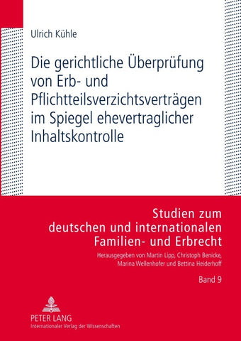Die gerichtliche Überprüfung von Erb- und Pflichtteilsverzichtsverträgen im Spiegel ehevertraglicher Inhaltskontrolle