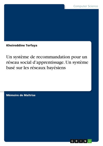 Un système de recommandation pour un réseau social d'apprentissage. Un système basé sur les réseaux bayésiens