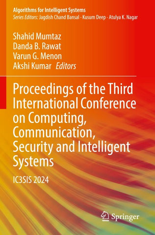 Proceedings of the Third International Conference on Computing, Communication, Security and Intelligent Systems